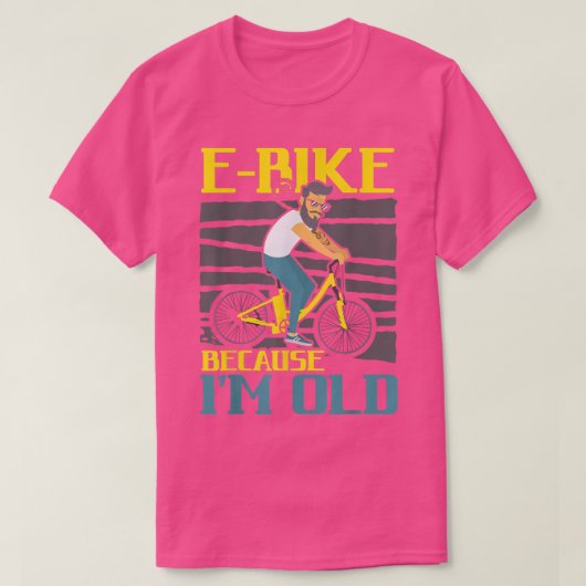 E-Bike私は古い電気自転車に乗る自転車だから Tシャツ (デザイン正面)
