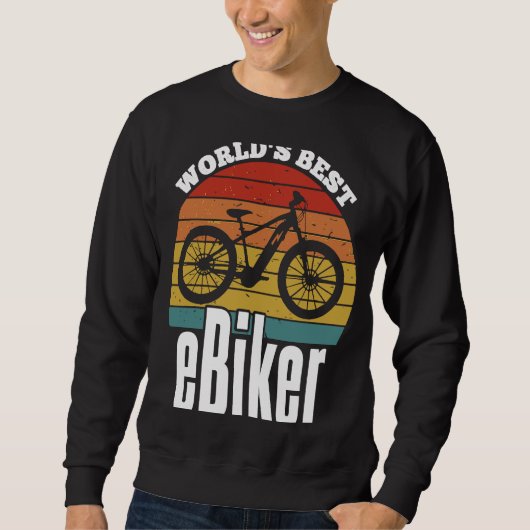 E Biking   Greatest E Biker Appreciation E Bike スウェットシャツ (正面)
