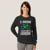 E Biking   Lazy Exercise E Bike Joke E Biker Tシャツ (正面フル)