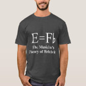 E equals Fbhe Musiciansheory of Relativity funny Tシャツ (正面)
