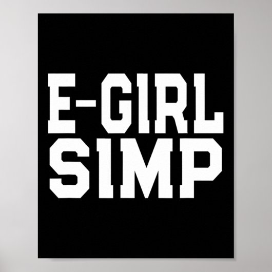 E-girl Simp - Funny Novelty Simp - Simp Halloween  ポスター (正面)