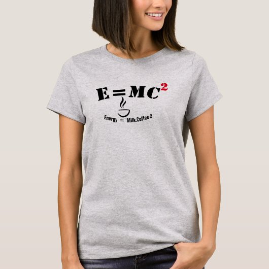 E=MC平方エネルギーはミルクコーヒーに等しいおもしろい Tシャツ (正面)