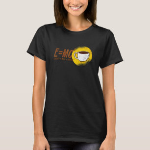 E Mc2理論エネルギーミルクコーヒー相対性理論 Tシャツ