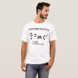 e=mc2: Mass–energy equivalence: science: Einstein Tシャツ<br><div class="desc">e=mc2: Mass–energy equivalence: science: Einstein</div>