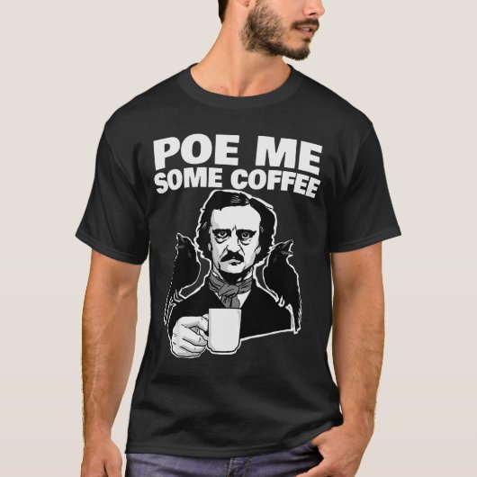 E Me Some Coffee Funny Edgar Allan E Pun  Tシャツ (正面)