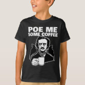 E Me Some Coffee Funny Edgar Allan E Pun  Tシャツ (正面)
