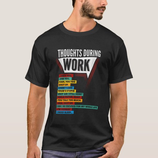 E Work Employ Thoughts During Work Coworkers Shift Tシャツ (正面)