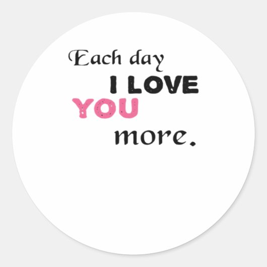 Each Day I Love You More Heartfelt Quote  ラウンドシール (正面)