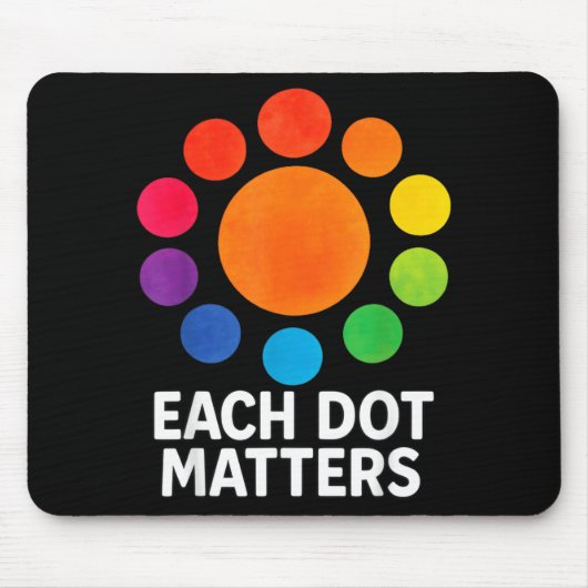 Each Dot Matters Polka Dot Lover Happy Dot Day マウスパッド (正面)