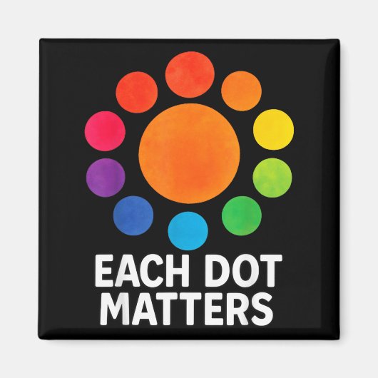 Each Dot Matters Polka Dot Lover Happy Dot Day マグネット (正面)
