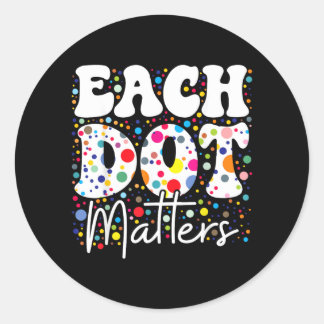 Each Dot Matters Polka Dot Lover Happy Dot Day ラウンドシール