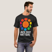 Each Dot Matters Polka Dot Lover Happy Dot Day Tシャツ (正面フル)