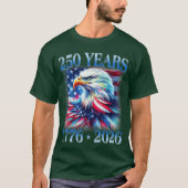 Eagle and Flag 250 Years 1776 2026 250th Birthday  Tシャツ (正面)