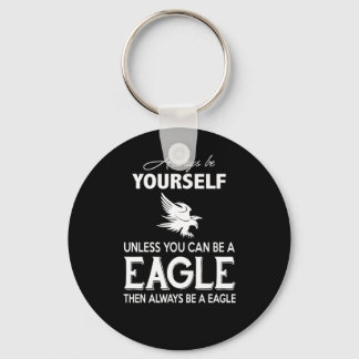Eagle Lover Gift|イーグル以外は常に自分自身を維持 キーホルダー