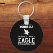 Eagle Lover Gift|イーグル以外は常に自分自身を維持 キーホルダー (正面)