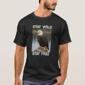 Eagle Stay Wild Stay Free Tシャツ (正面)