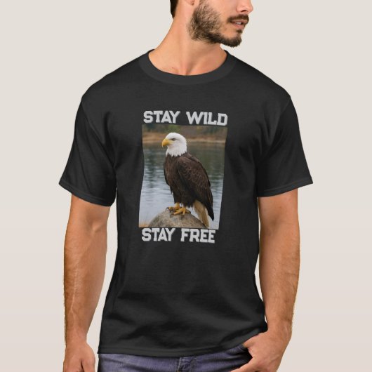 Eagle Stay Wild Stay Free Tシャツ (正面)