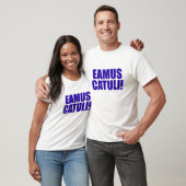 EAMUS CATULI! Tシャツ (ユニセックス)