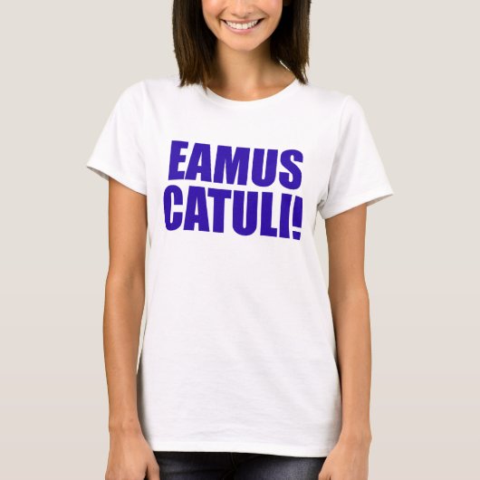 EAMUS CATULI! Tシャツ (正面)