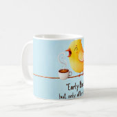 “Early Bird"… But Only After Coffee” Mug Humorous コーヒーマグカップ (正面左)