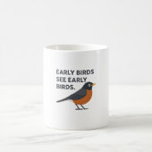 Early Birds See Early Birds - 面白い野鳥観察モーニング コーヒーマグカップ (中央)
