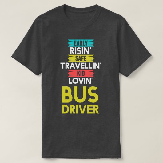 Early Risin Lovinバスドライバ Tシャツ (デザイン正面)