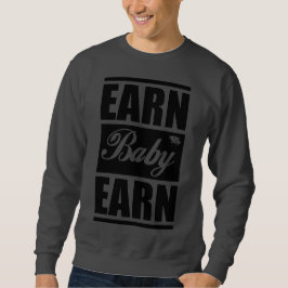 Earn Baby Earn SweatShirt スウェットシャツ