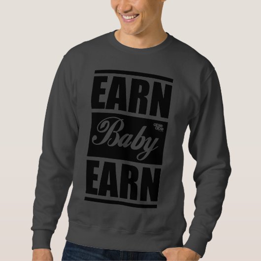Earn Baby Earn SweatShirt スウェットシャツ (正面)
