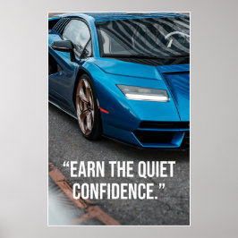 Earn the Quiet Confidence Car Quote Poster ポスター