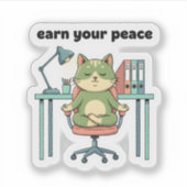 Earn Your Peace Sticker – Mindful Office Cat シール (正面)