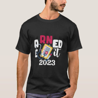 Earned It 2023 看護学生卒業式・看護師RN/LPNクラス Tシャツ