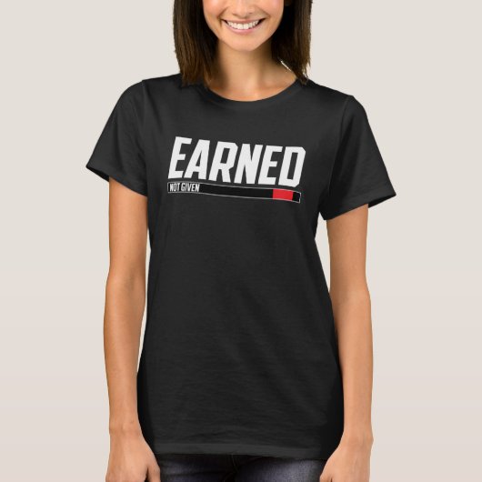 Earned Not Given Brazilian Jiu Jitsu BJJ Black Bel Tシャツ (正面)