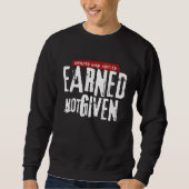 "Earned Not Given" Men's Sweatshirt スウェットシャツ (正面)