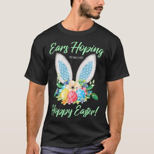 Ears Hopping You Have A Very Hoppy Easter Bunny Ea Tシャツ (正面)