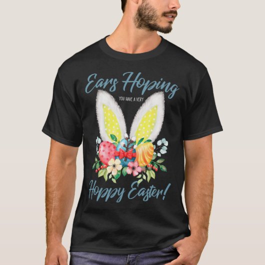Ears Hopping You Have A Very Hoppy Easter Bunny Ea Tシャツ (正面)