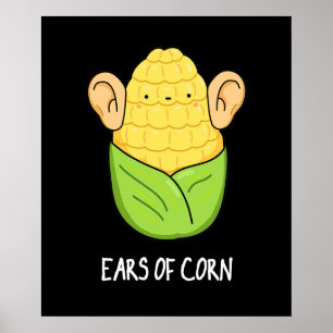 Ears Of Corn おもしろい Pun Dark BG ポスター