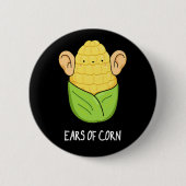 Ears Of Corn おもしろい Pun Dark BG 缶バッジ (正面)
