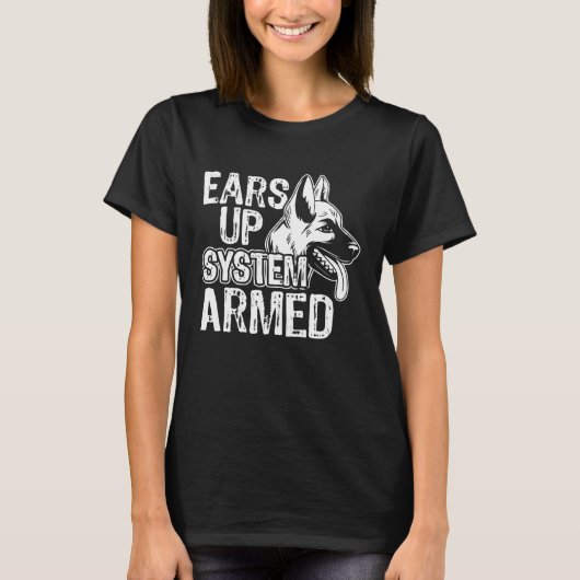 Ears Up System Armed German Shepherd Dog Owner Tシャツ (正面)