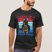 Ears up System Armed German Shepherd Dog Saying Tシャツ (正面)
