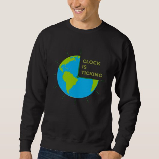 Earth Clock Is Ticking Save Our Planet Earth Day スウェットシャツ (正面)