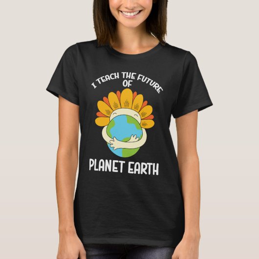 Earth Day Environmental I Teach The Future Of Plan Tシャツ (正面)