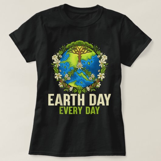 Earth Day Every Day 2022 Gift For Women Girls Boy Tシャツ (デザイン正面)