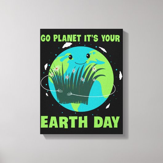 Earth Day: Go Planet It's Your Earth Day キャンバスプリント (正面)