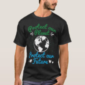 Earth Day Protect Our Earth Protect Our Future Tシャツ (正面)