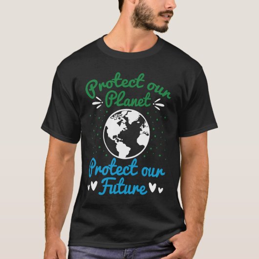 Earth Day Protect Our Earth Protect Our Future Tシャツ (正面)