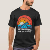 Earth Day Save Planet Matters Climate Change Aware Tシャツ (正面)