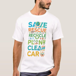 Earth Day Save Rescue Recycle Plant Clean Care Tシャツ