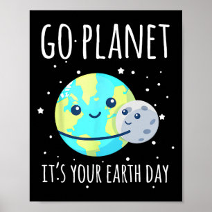 Earth Day Shirt Go Planet It's Your Earth Day Funn ポスター