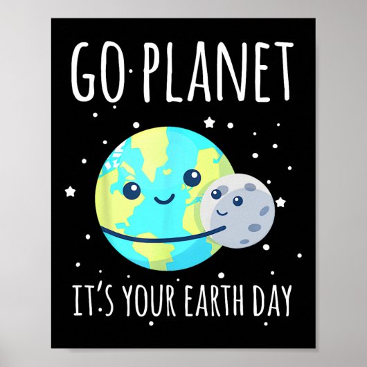 Earth Day Shirt Go Planet It's Your Earth Day Funn ポスター (正面)