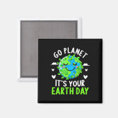 Earth Day Shirt Go Planet It's Your Earth Day Funn マグネット (正面/裏面)